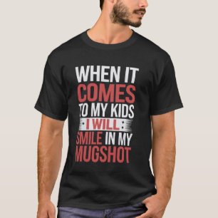 Camiseta Quando se trata dos meus filhos, vou sorrir na min