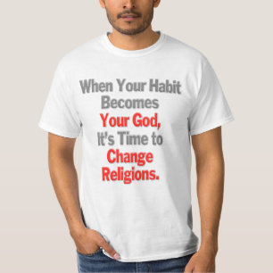 Camiseta Quando seu hábito se torna seu Deus