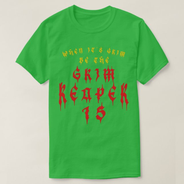 Camiseta Quando Sua Grim É O Ceifador (Frente do Design)