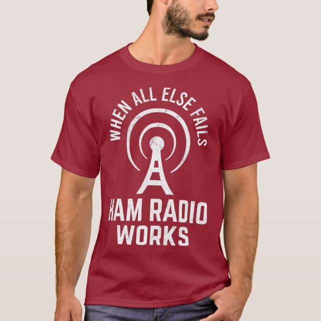 Camiseta Quando Todo O Resto Falhar O Rádio Ham Funciona Có (Frente)
