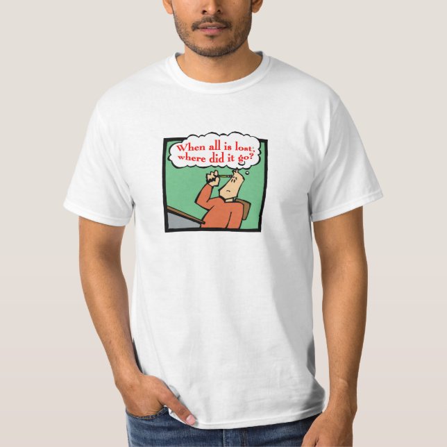 Camiseta Quando tudo está perdido, para onde foi? (Frente)