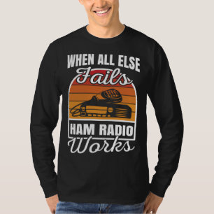 Camiseta Quando Tudo o Mais Falha o Rádio Amador Funciona R