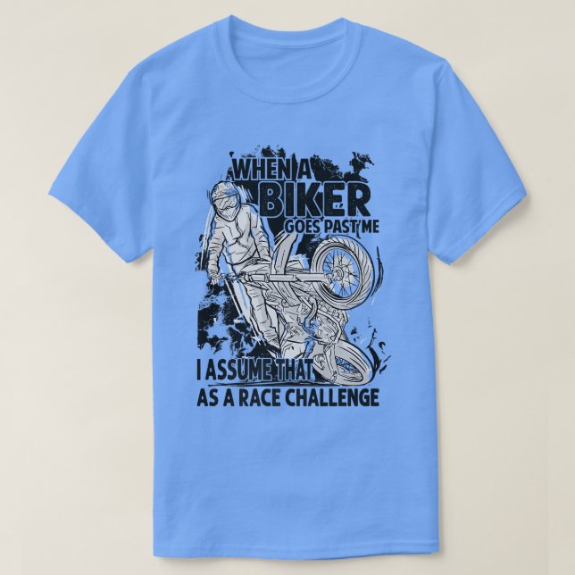 Camiseta Quando Um Biker Passa Por Mim Eu Presumo Que Isso  (Frente do Design)