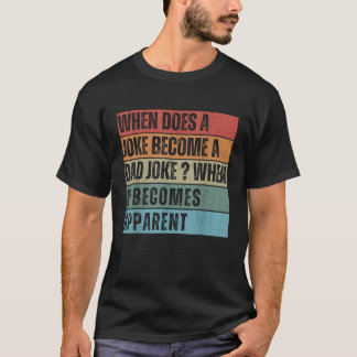 Camiseta Quando uma Piada se torna Piada Pai Dia dos Pais