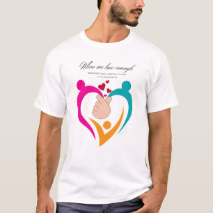 Camiseta Quando Você Ama o Suficiente – Design Leve do Cora