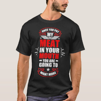 Camiseta Quando você colocar minha carne na boca você vai