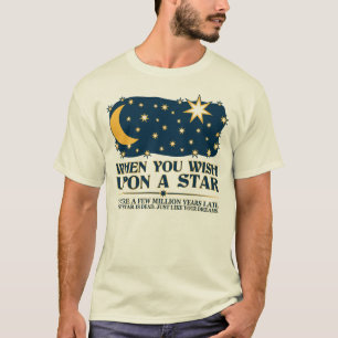 Camiseta Quando você deseja em cima de uma estrela, essa
