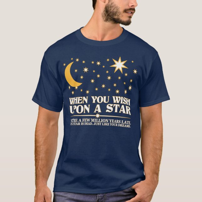 Camiseta Quando você deseja em cima de uma estrela, essa (Frente)