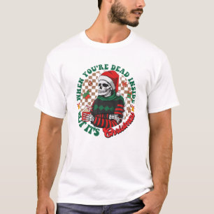 Camiseta Quando você é Morto, mas é engraçado no Natal