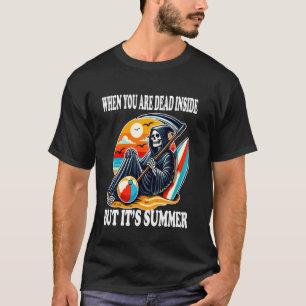 Camiseta Quando Você Está Morto Por Dentro Mas É Verão Ceif