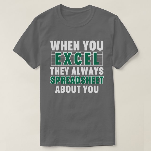 Camiseta Quando Você Excel Eles Sempre Espalham Folhas Sobr (Frente do Design)