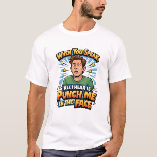 Camiseta Quando Você Fala Tudo o Que Eu Ouço É Me Dê Um Soc