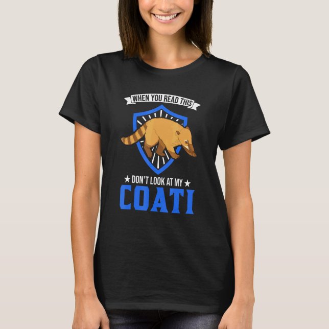 Camiseta Quando você lê isso, não olhe para a minha coati (Frente)