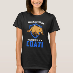 Camiseta Quando você lê isso, não olhe para a minha coati