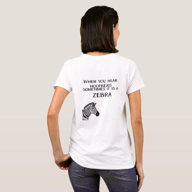 Camiseta Quando Você Ouve Bebidas De Hoofbeats (Parte Traseira Completa)