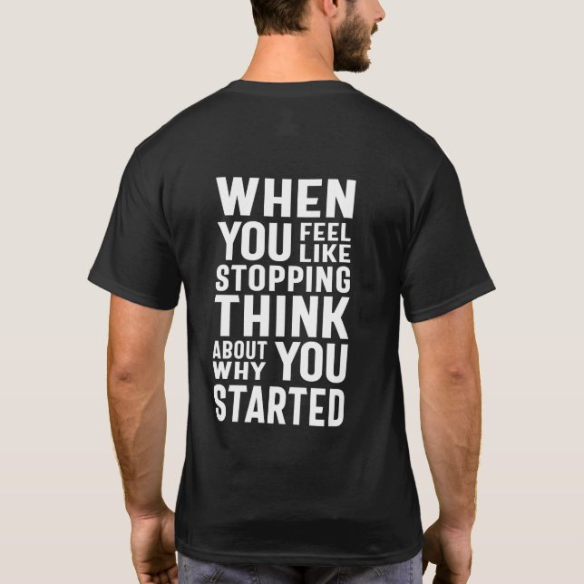 Camiseta Quando Você Quer Parar De Pensar Sobre Por Que Voc (Verso)