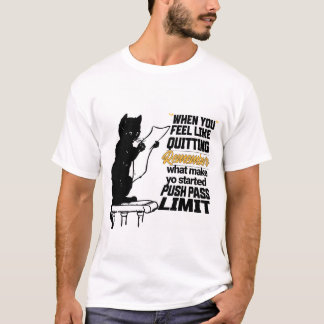 Camiseta Quando Você Se Sentir Como Se Devesse Desistir, Le