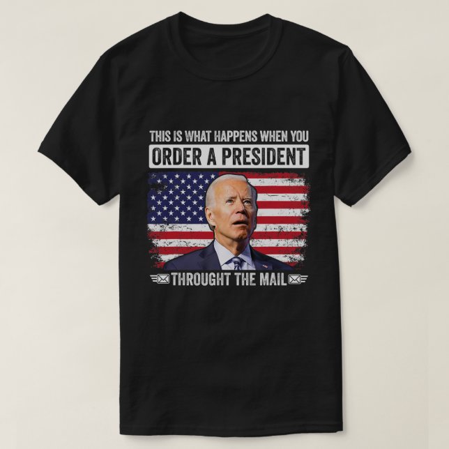 Camiseta Quando Você Um Presidente Através Do Correio  (Frente do Design)