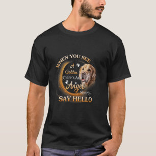 Camiseta Quando você vê um Ouro há um anjo perto, diga