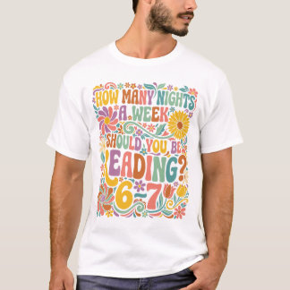 Camiseta Quantas Noites Por Semana Você Deve Estar Lendo? 6