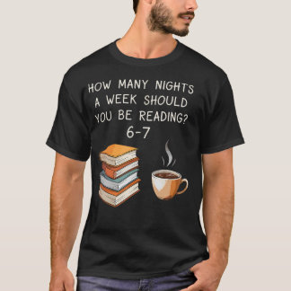 Camiseta Quantas Noites Por Semana Você Deve Estar Lendo 6-