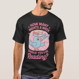 Camiseta Quantas Noites Por Semana Você Deve Estar Lendo? 6