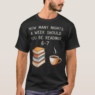 Camiseta Quantas Noites Por Semana Você Deve Ler 6-7