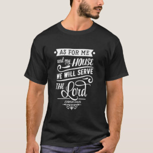 Camiseta Quanto a mim e à minha assembleia, serviremos o Se