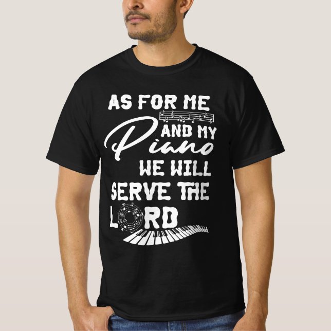 Camiseta Quanto A Mim E Ao Meu Piano Player Pianista Serve (Frente)