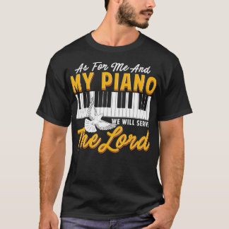 Camiseta Quanto a mim e ao meu Piano Seremos o Senhor Pian