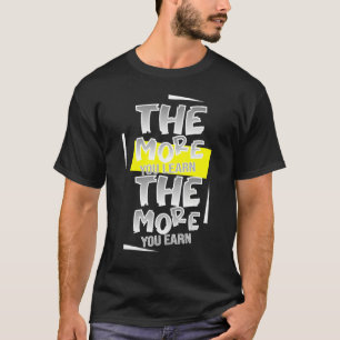 Camiseta Quanto Mais Aprende, Mais Ganha Motivação