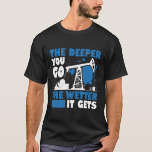 Camiseta Quanto Mais Debaixo Você Vai Mais Molhado Ele Obté