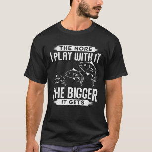Camiseta Quanto Mais Eu Brinco Com Ele Maior Ele Fica para