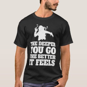Camiseta Quanto mais fundo você vai melhor, sente Scuba div