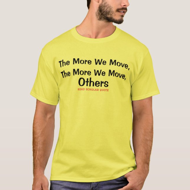 Camiseta Quanto mais nos movemos - Scholar de estrada (Frente)