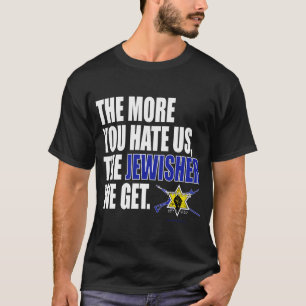 Camiseta "Quanto mais nos odeia, mais judeu ganhamos"
