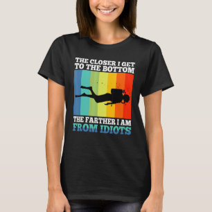 Camiseta Quanto Mais Perto Eu Chego Para O Fundo Mais Longe