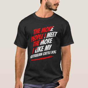 Camiseta Quanto Mais Pessoas Eu Conheço Cachorro Boiadeiro