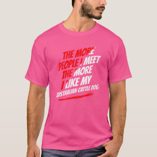 Camiseta Quanto Mais Pessoas Eu Conheço Cachorro Boiadeiro