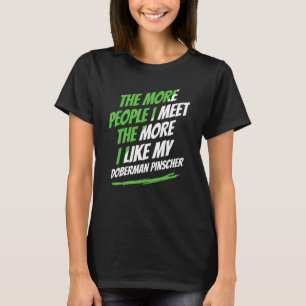 Camiseta Quanto Mais Pessoas Eu Conheço Doberman Pinscher