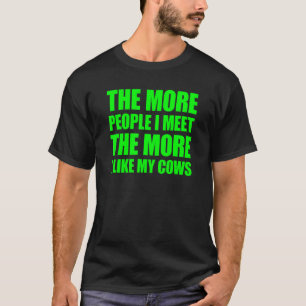 Camiseta Quanto Mais Pessoas Eu Conheço Mais Eu Gosto das M