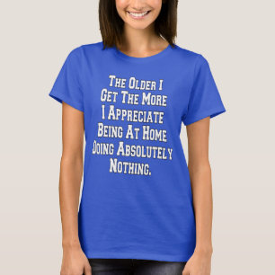 Camiseta Quanto Mais Velho Eu Tenho Mais velho Cidadão Sar