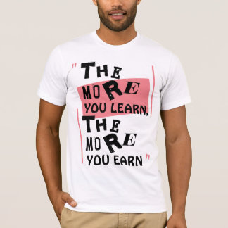 Camiseta Quanto mais você aprende, mais você ganha