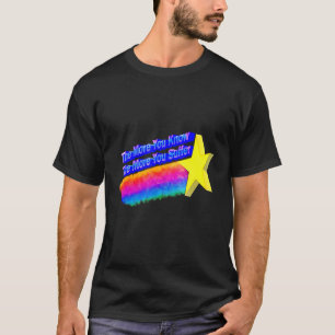 Camiseta Quanto Mais Você Sabe, Mais Sofrerá 2