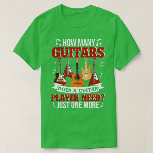 Camiseta Quantos Guitarras Um Jogador De Violão Precisa De  (Frente do Design)