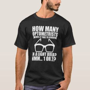 Camiseta Quantos Optometristas É Necessário Para Derramar U