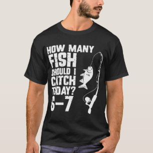 Camiseta Quantos Peixes Devo Pescar Hoje 6-7 Piada de Pesca