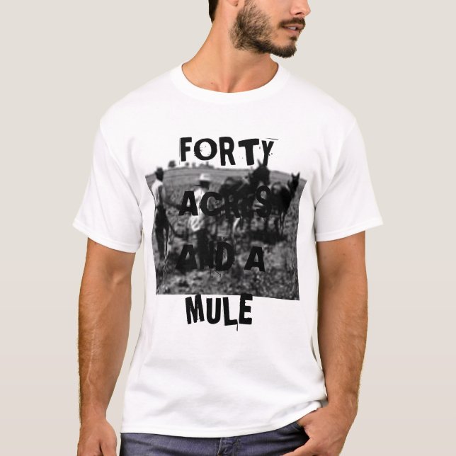 Camiseta QUARENTA ACRES E uma MULA - personalizada - (Frente)