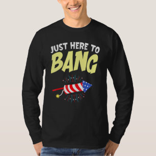 Camiseta Quarto De 4 De Julho Só Estou Aqui Para Bang 42