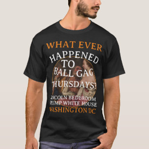 Camiseta QUARTO TRUMP LINCOLN Bola de Mordaça Quintas-feira